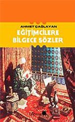 Eğitimcilere Bilgece Sözler