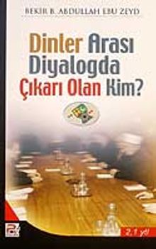 Dinler Arası Diyalogda Çıkarı Olan Kim?
