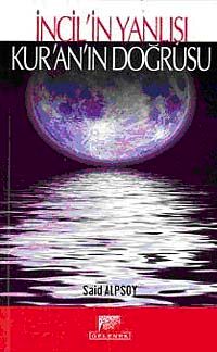 İncilin Yanlışı Kur'anın Doğrusu