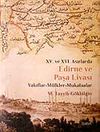 Edirne ve Paşa Livası XV. ve XVI Asırlarda / Vakıflar - M&uuml;lkler - Mukataalar