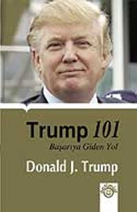 Trump 101 Başarıya Giden Yol
