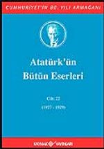 Atatürk'ün Bütün Eserleri / 22.Cilt