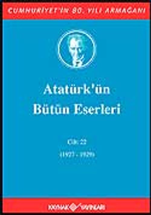 Atatürk'ün Bütün Eserleri / 22.Cilt