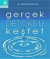 Ger&ccedil;ek Detoks'u Keşfet