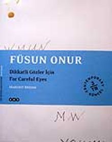 Füsun Onur / Dikkatli Gözler İçin