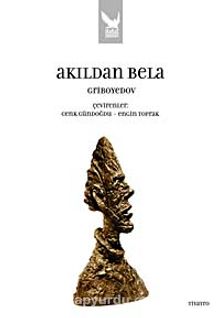 Akıldan Bela - Aleksandr Sergeyeviç Griboyedov