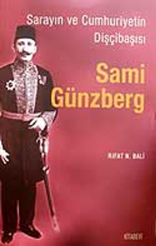 Sami Günzberg / Sarayın ve Cumhuriyetin Dişçibaşısı