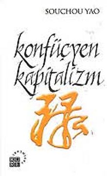Konfüçyen Kapitalizm - Souchou Yao