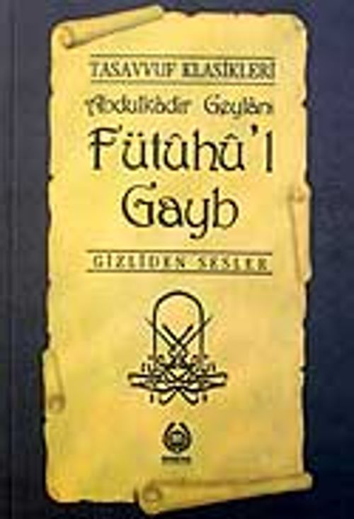 Fütuhu'l Gayb / Gizliden Sesler