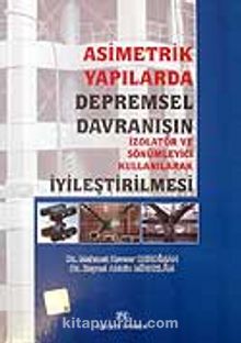 Asimetrik Yapılarda Depremsel Davranışın İyileştirilmesi - Dr. Zeynel Abidin Mirkelam