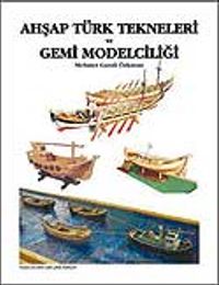 Ahşap Türk Tekneleri ve Gemi Modelciliği