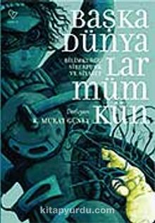Başka Dünyalar Mümkün - Bilinmeyen Yazar