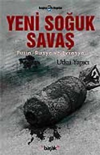 Yeni Soğuk Savaş / Putin, Rusya ve Avrasya