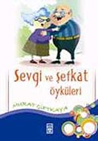 Sevgi ve Şefkat Öyküleri