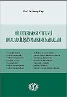 Milletlerarası Nitelikli Davalara İlişkin Mahkeme Kararları