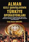 Alman Gizli Servislerinin T&uuml;rkiye Operasyonları