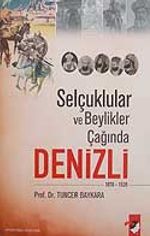 Selçuklular Ve Beylikler Çağında Denizli&(1070-1520)