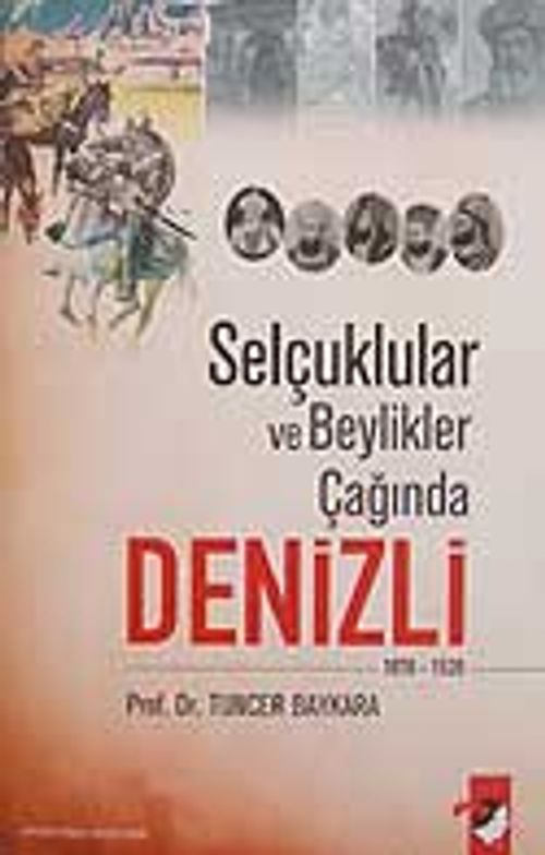 Selçuklular Ve Beylikler Çağında Denizli&(1070-1520)