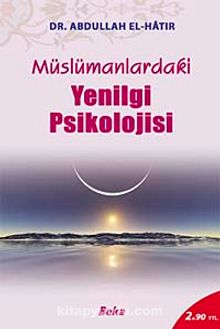 Müslümanlardaki Yenilgi Psikolojisi - Dr. Abdullah El Hatır