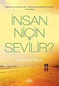 İnsan Niçin Sevilir