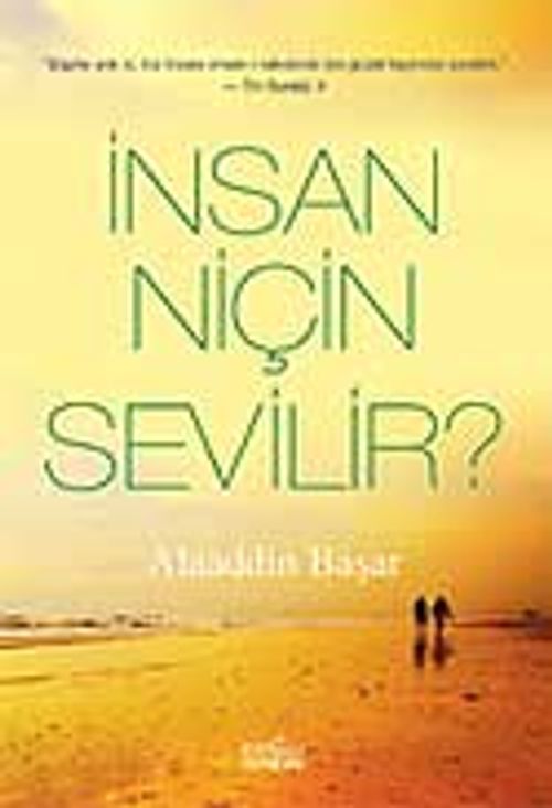 İnsan Niçin Sevilir