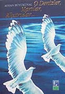 O Denizler,Martılar,Albatroslar...