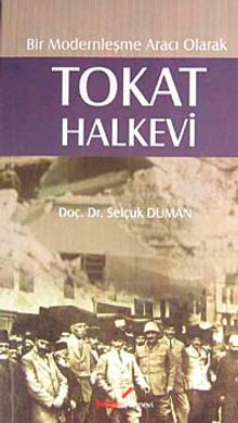 Bir Modernleşme Aracı Olarak Tokat Halkevi