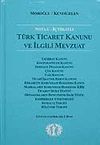 Notlu İ&ccedil;tihatlı T&uuml;rk Ticaret Kanunu ve İlgili Mevzuat