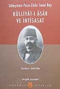 Süleyman Paşa-Zade Sami Bey/Külliyat-ı Asar ve İhtisasat