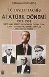 T.C Devleti Tarihi 3/ Atatürk Dönemi1923-1938/Partileşme Süreci,Ekonomi ve Dış Politika,Otoriter Yönetim,Önemli Olaylar, Atatürk'ün Ölümü
