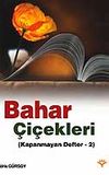 Bahar &Ccedil;i&ccedil;ekleri (Kapanmayan Defter 2)