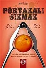 Portakalı Sıkmak Büyük Bütçelerle Değil Büyük Fikirlerle Kazanmak