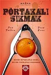 Portakalı Sıkmak Büyük Bütçelerle Değil Büyük Fikirlerle Kazanmak