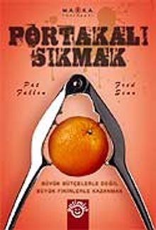 Portakalı Sıkmak Büyük Bütçelerle Değil Büyük Fikirlerle Kazanmak