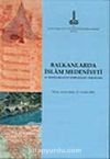 Balkanlar'da İslam Medeniyeti : 2. Milletlerarası Sempozyumu Tebliğleri, Tiran, Arnavutluk,4 - 7 Aralık 2003