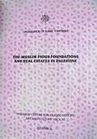 The Muslim Pious Foundations And Real Estates in Palestine