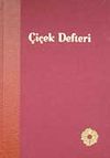 &Ccedil;i&ccedil;ek Defteri & 18. Y&uuml;zyıl Osmanlı K&uuml;lt&uuml;r&uuml;nden Bir &Ouml;rnek