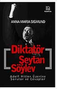 Diktatör Şeytan Söylev & Adolf Hitler Üzerine Sorular ve Cevaplar