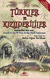 T&uuml;rkler ve Kızılderililer & Kızılderililer T&uuml;rk m&uuml;? Atat&uuml;rk'&uuml;n Son 20 Yılını Verdiği B&uuml;y&uuml;k Araştırması
