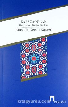 Karacaoğlan & Hayatı ve Bütün Şiirleri - Mustafa Necati Karaer