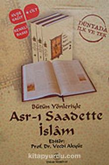Bütün Yönleriyle Asr-ı Saadette İslam (4 Cilt)