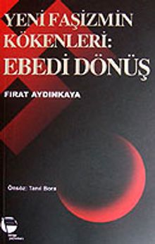 Yeni Faşizmin Kökenleri Ebedi Dönüş