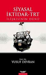 Siyasal İktidar-TRT İlişkisinin Dünü