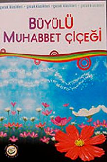 Büyülü Muhabbet Çiçeği