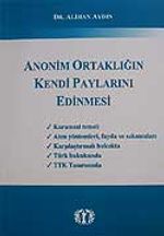 Anonim Ortaklığın Kendi Paylarını  Edinmesi