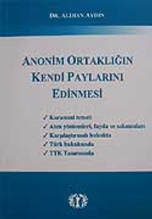 Anonim Ortaklığın Kendi Paylarını  Edinmesi