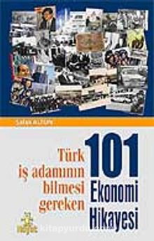 101 Ekonomi Hikayesi & Türk İş Adamının Bilmesi Gereken