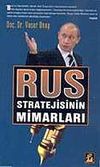 Rus Stratejisinin Mimarları