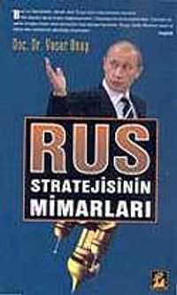 Rus Stratejisinin Mimarları