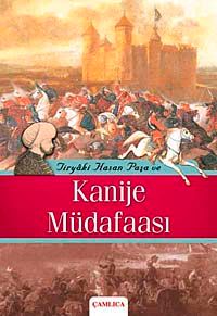 Tiryaki Hasan Paşa ve Kanije Müdafaası